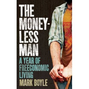 still : book cover for Mark Boyle's  book "The MoneyLess Man"
